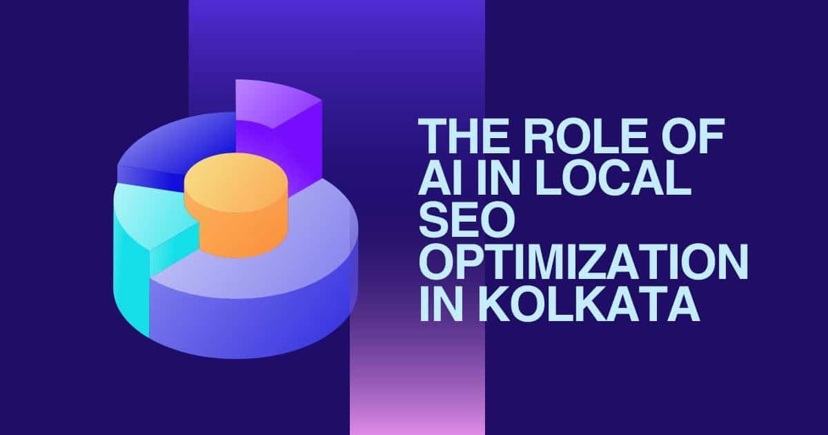 The Role of AI in Local SEO Optimization in Kolkata